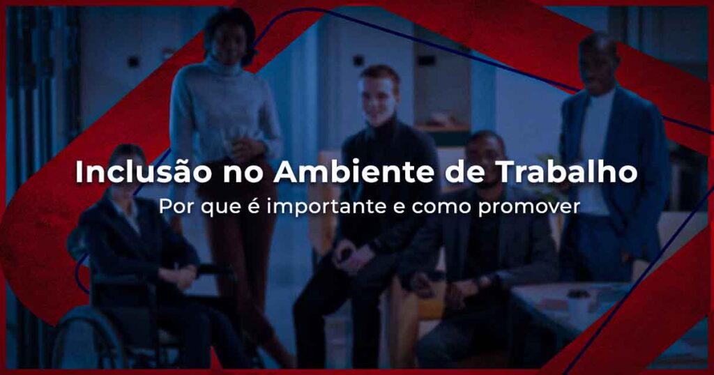 Inclusão no Ambiente de Trabalho