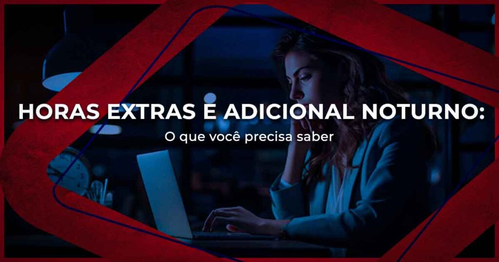 Horas extras e adicional noturno