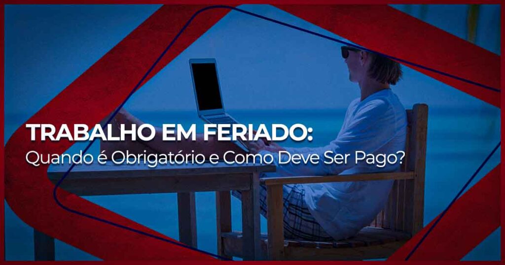 Trabalho no Feriado