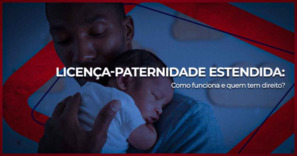 Licença-Paternidade Estendida