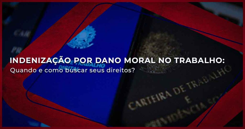 Indenização por Dano Moral Trabalhista