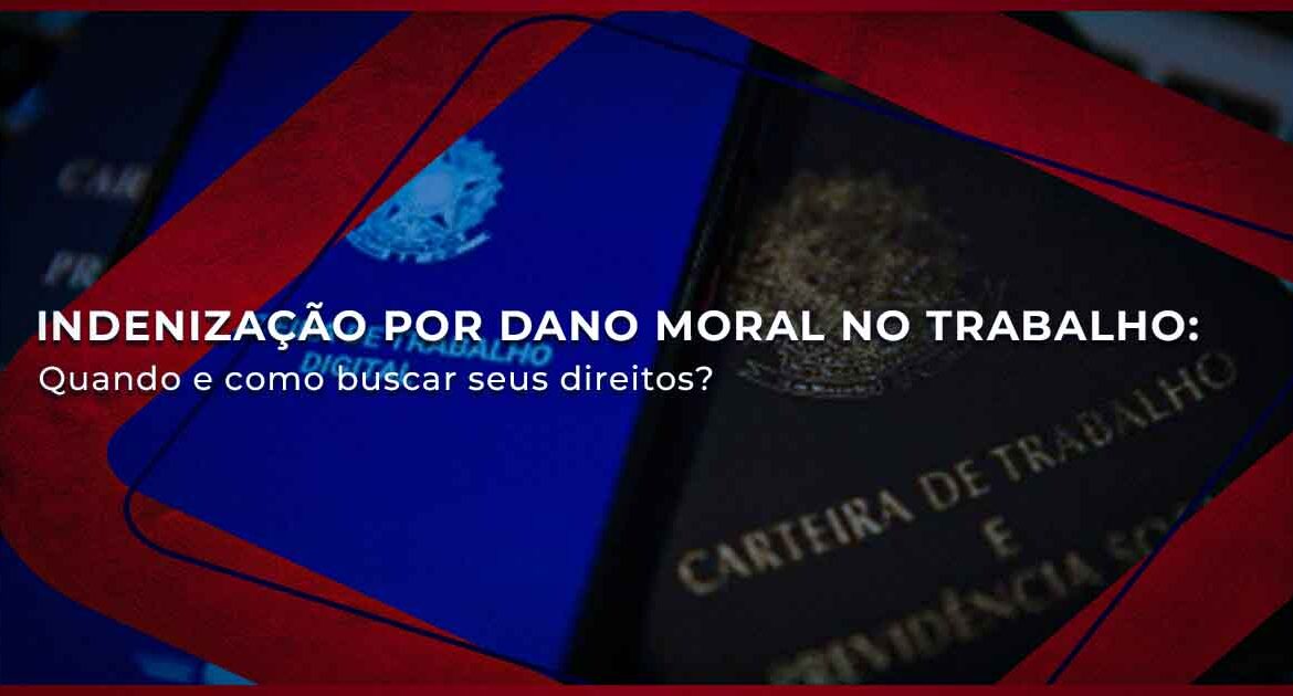 Indenização por Dano Moral Trabalhista