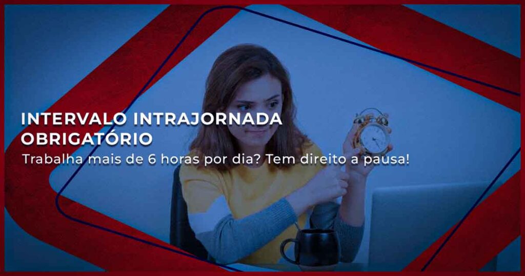 Intervalo Intrajornada Obrigatório