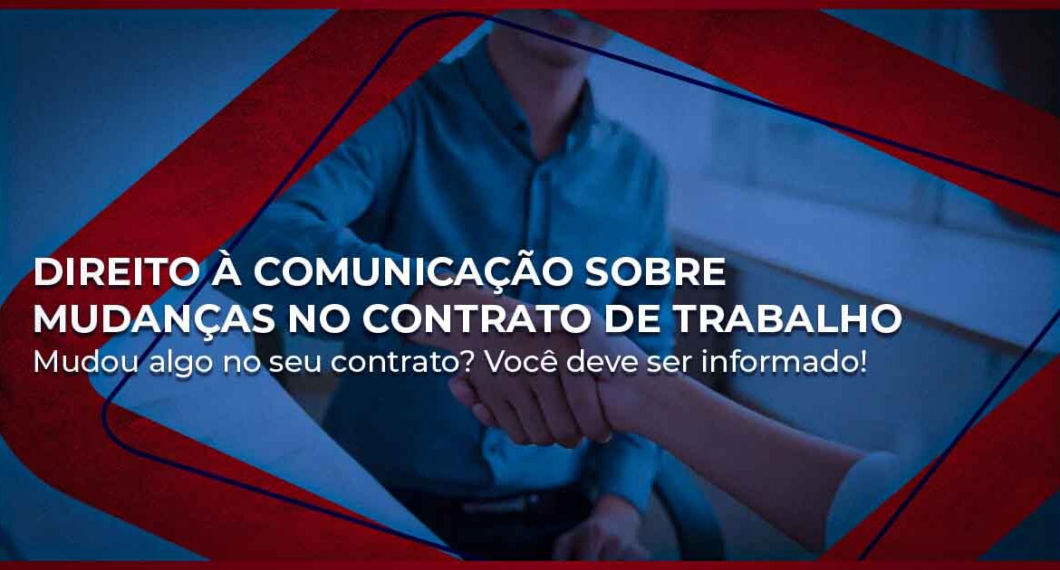 Direito à Comunicação sobre Mudanças no Contrato de Trabalho
