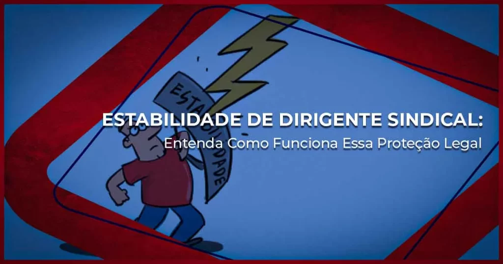 Estabilidade de Dirigente Sindical
