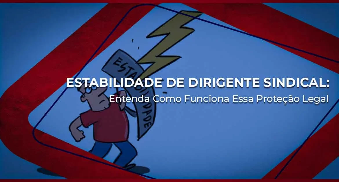 Estabilidade de Dirigente Sindical